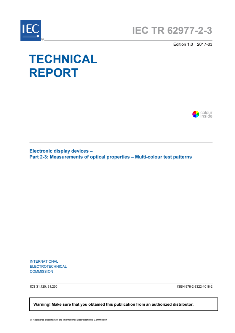 IEC TR 62977-2-3:2017 IEC TR 62977-2-3:2017 - Electronic display devices - Part 2-3: Measurements of optical properties - Multi-colour test patterns
Released:3/9/2017 - Page 3 preview
