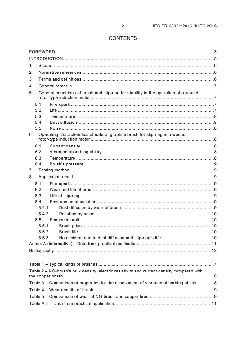 IEC TR 63021:2016 IEC TR 63021:2016 - Rotating electrical machinery - Natural graphite brush for slip-ring in wound rotor-type induction motor - Application information
Released:9/6/2016 - Page 4 preview