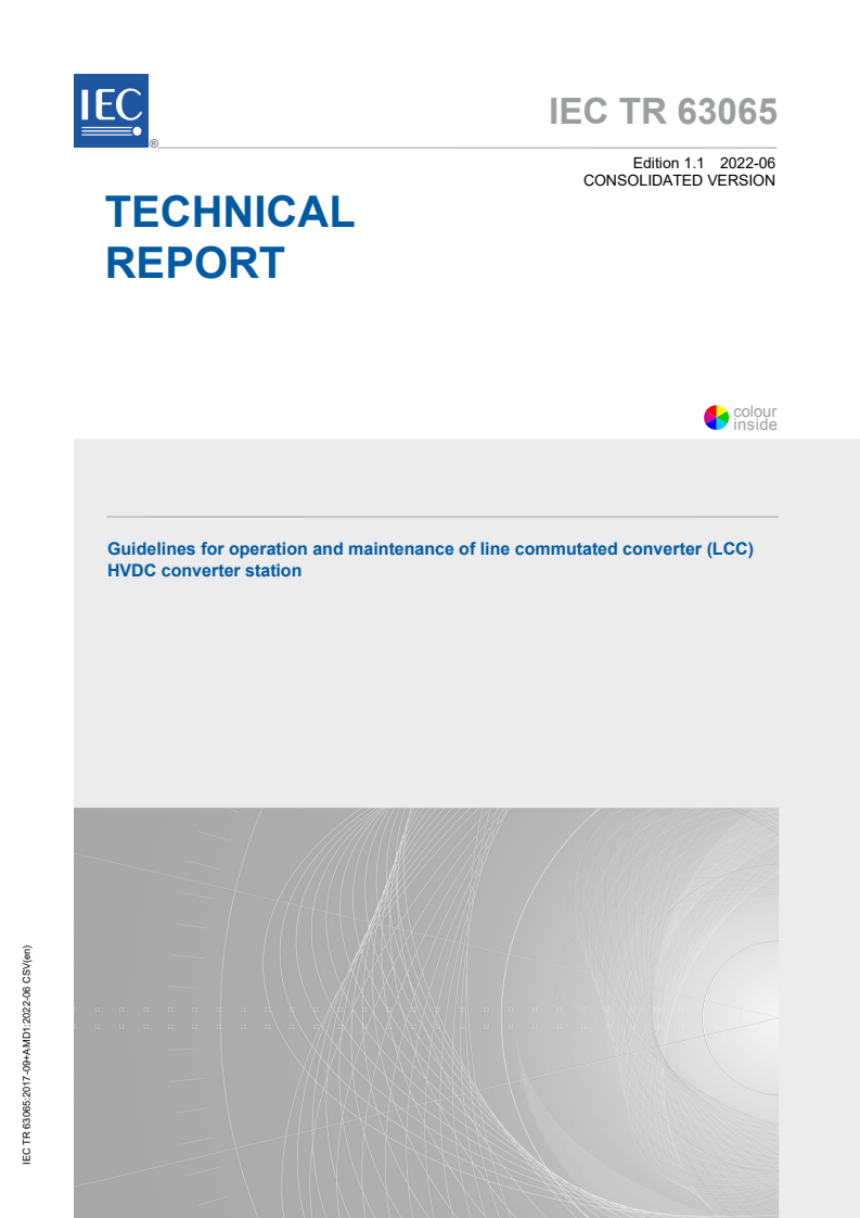 IEC TR 63065:2017 IEC TR 63065:2017+AMD1:2022 CSV - Guidelines for operation and maintenance of line commutated converter (LCC) HVDC converter station
Released:6/3/2022 - Page 1 preview