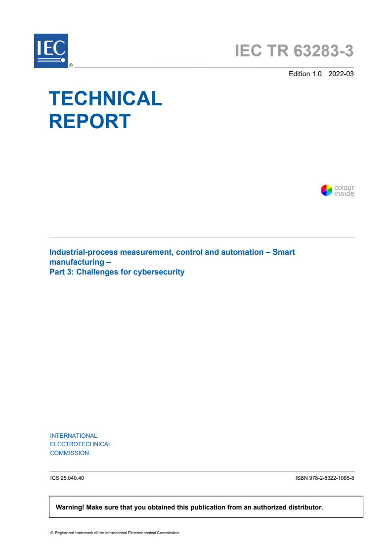 IEC TR 63283-3:2022 IEC TR 63283-3:2022 - Industrial-process measurement, control and automation - Smart manufacturing - Part 3: Challenges for cybersecurity
Released:3/9/2022 - Page 3 preview