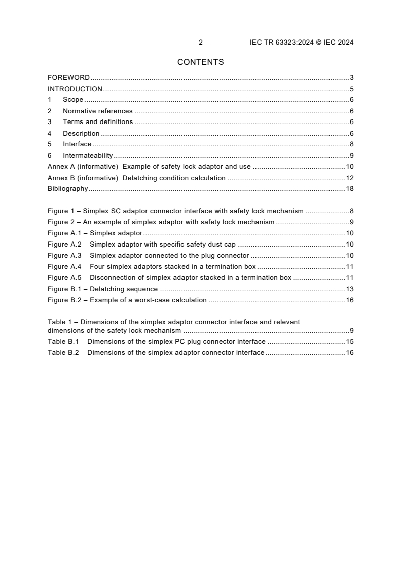 IEC TR 63323:2024 IEC TR 63323:2024 - Fibre optic interconnecting devices and passive components - Study of an SC connector adaptor with safety lock mechanism
Released:6/7/2024 - Page 4 preview