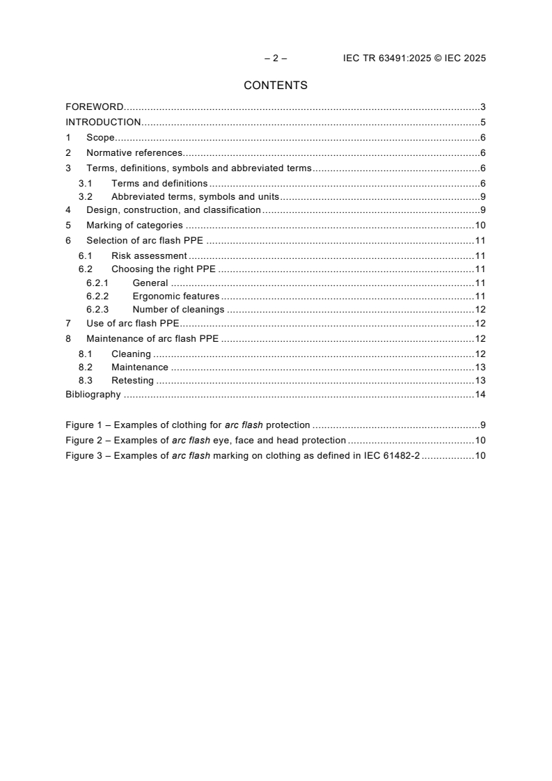 IEC TR 63491:2025 IEC TR 63491:2025 - Live working – Guidance for end users for the selection of personal protective equipment against the hazards of an electric arc
Released:11. 06. 2025
Isbn:9782832703380 - Page 3 preview