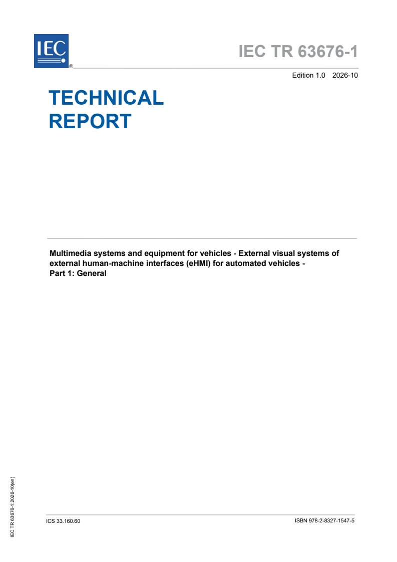 IEC TR 63676-1:2026 IEC TR 63676-1:2026 - Multimedia systems and equipment for vehicles - External visual systems of external human-machine interfaces (eHMI) for automated vehicles - Part 1: General - Page 1 preview