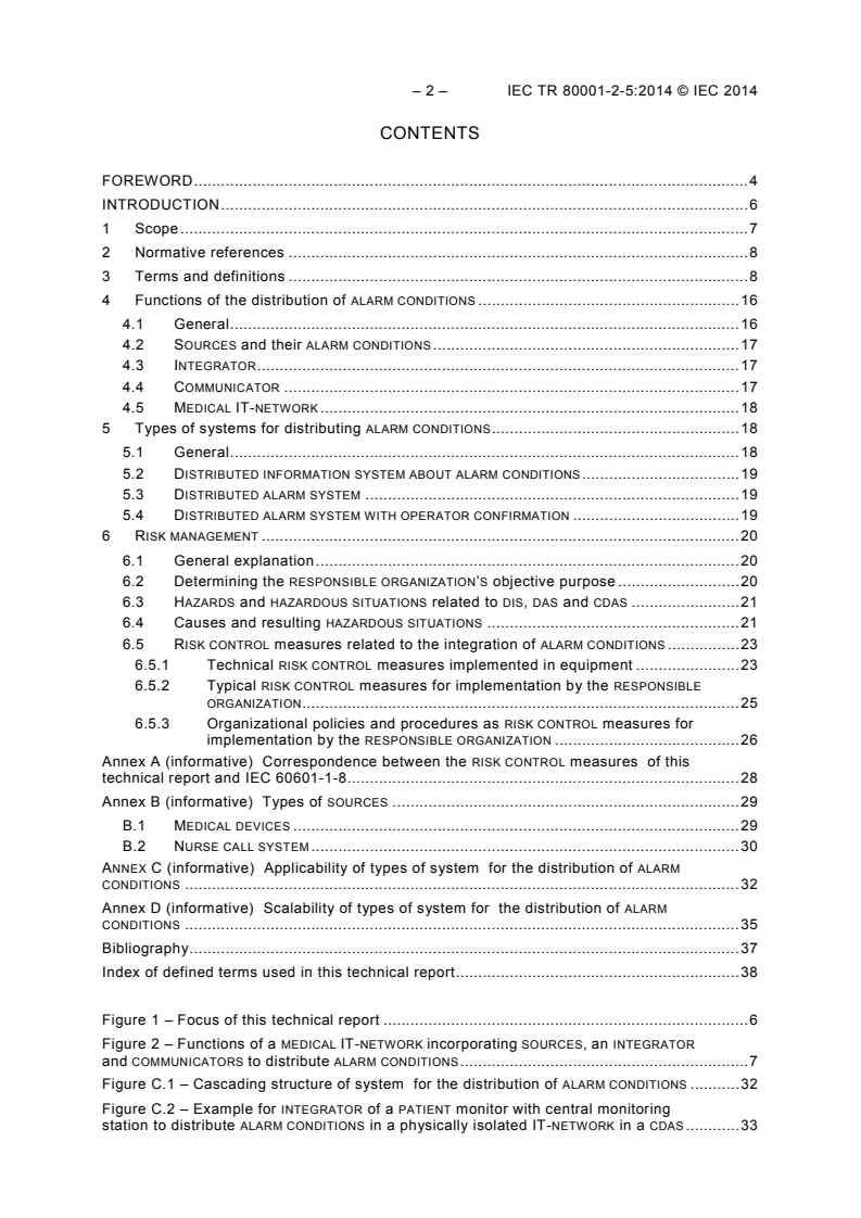 IEC TR 80001-2-5:2014 IEC TR 80001-2-5:2014 - Application of risk management for IT-networks incorporating medical devices - Part 2-5: Application guidance - Guidance on distributed alarm systems
Released:12/16/2014 - Page 4 preview