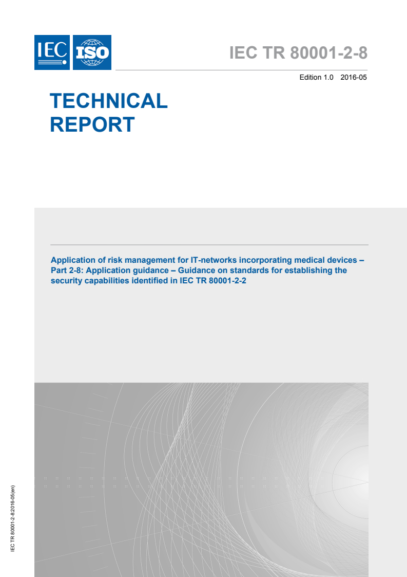 IEC TR 80001-2-8:2016 IEC TR 80001-2-8:2016 - Application of risk management for IT-networks incorporating medical devices - Part 2-8: Application guidance - Guidance on standards for establishing the security capabilities identified in IEC TR 80001-2-2
Released:5/19/2016 - Page 1 preview