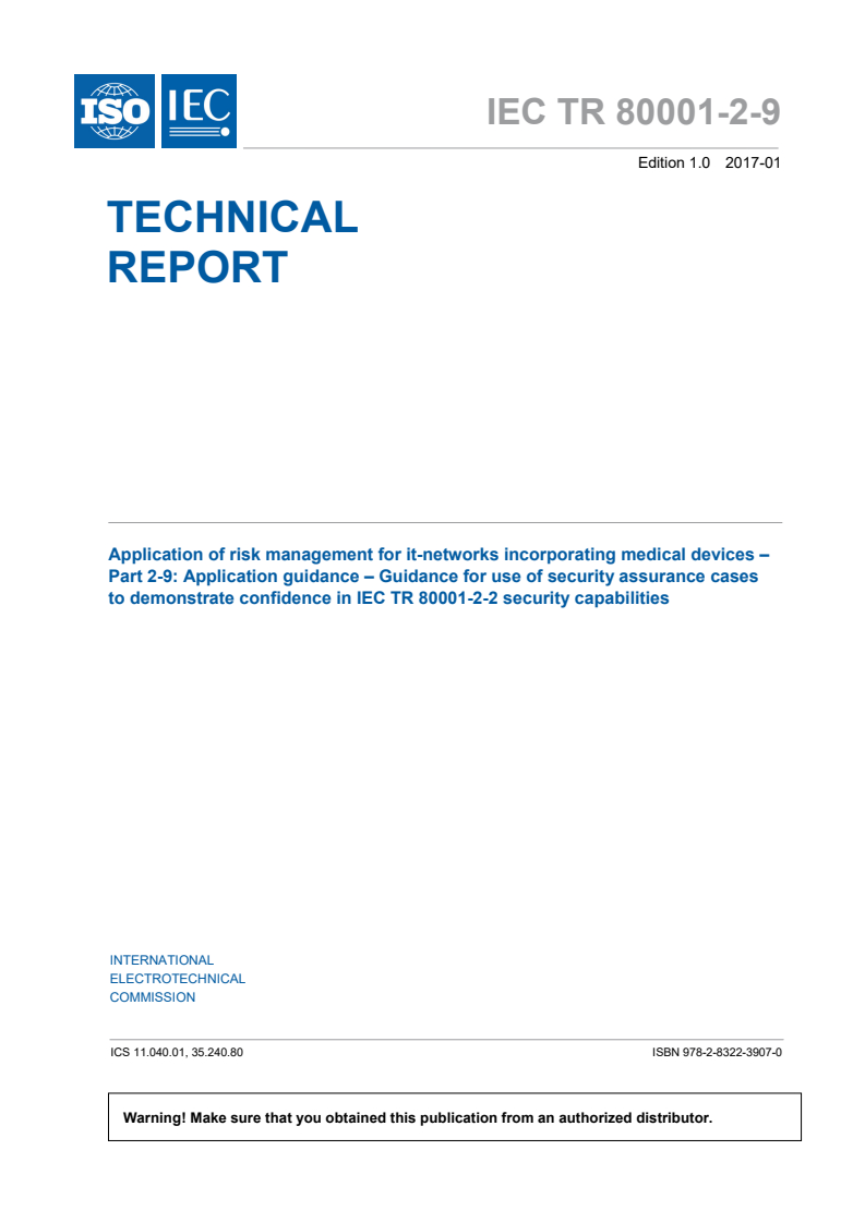 IEC TR 80001-2-9:2017 IEC TR 80001-2-9:2017 - Application of risk management for IT-networks incorporating medical devices - Part 2-9: Application guidance - Guidance for use of security assurance cases to demonstrate confidence in IEC TR 80001-2-2 security capabilities
Released:1/30/2017 - Page 3 preview