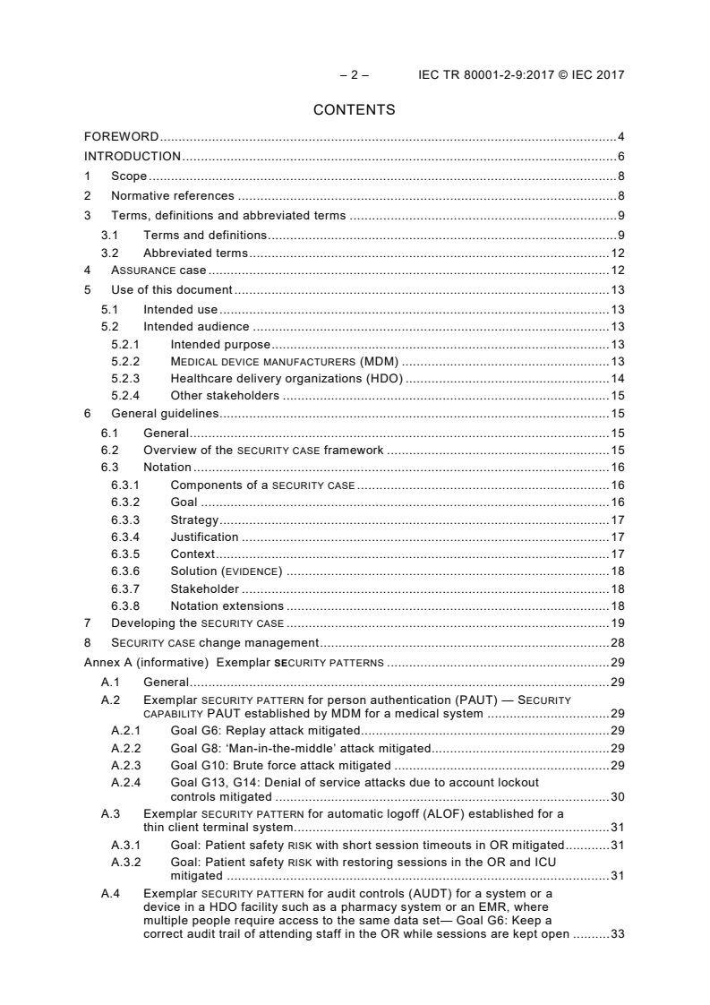 IEC TR 80001-2-9:2017 IEC TR 80001-2-9:2017 - Application of risk management for IT-networks incorporating medical devices - Part 2-9: Application guidance - Guidance for use of security assurance cases to demonstrate confidence in IEC TR 80001-2-2 security capabilities
Released:1/30/2017 - Page 4 preview