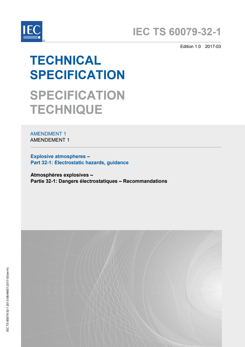 IEC TS 60079-32-1:2013/AMD1:2017 IEC TS 60079-32-1:2013/AMD1:2017 - Amendment 1 - Explosive atmospheres - Part 32-1: Electrostatic hazards, guidance
Released:9/15/2020 - Page 1 preview