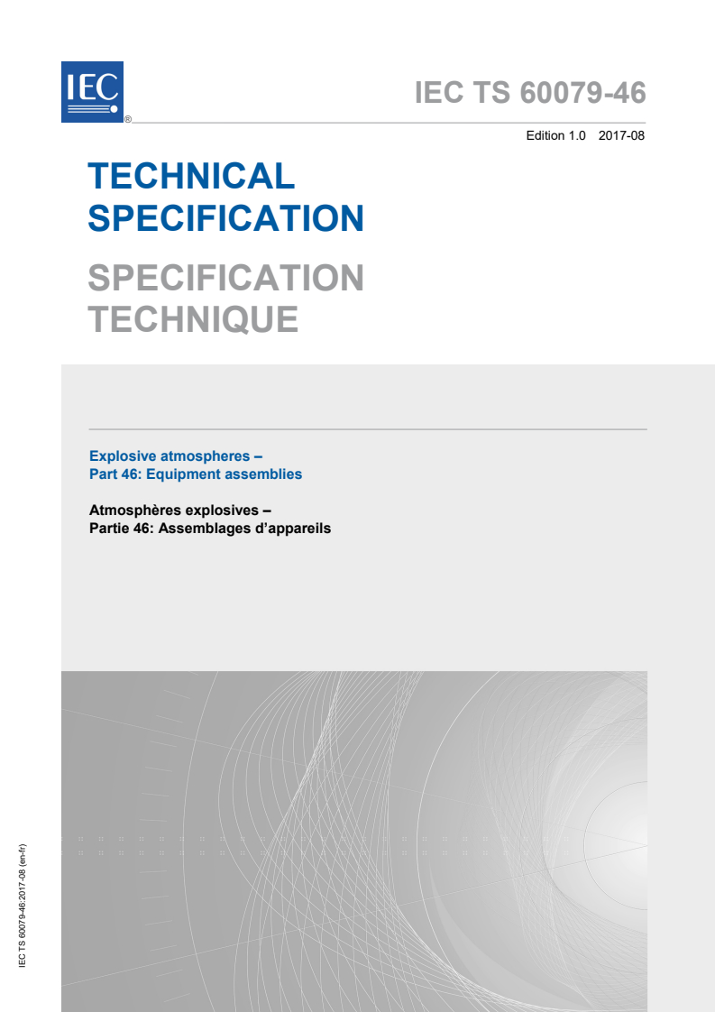 IEC TS 60079-46:2017 IEC TS 60079-46:2017 - Explosive atmospheres - Part 46: Equipment assemblies
Released:10/10/2018 - Page 1 preview