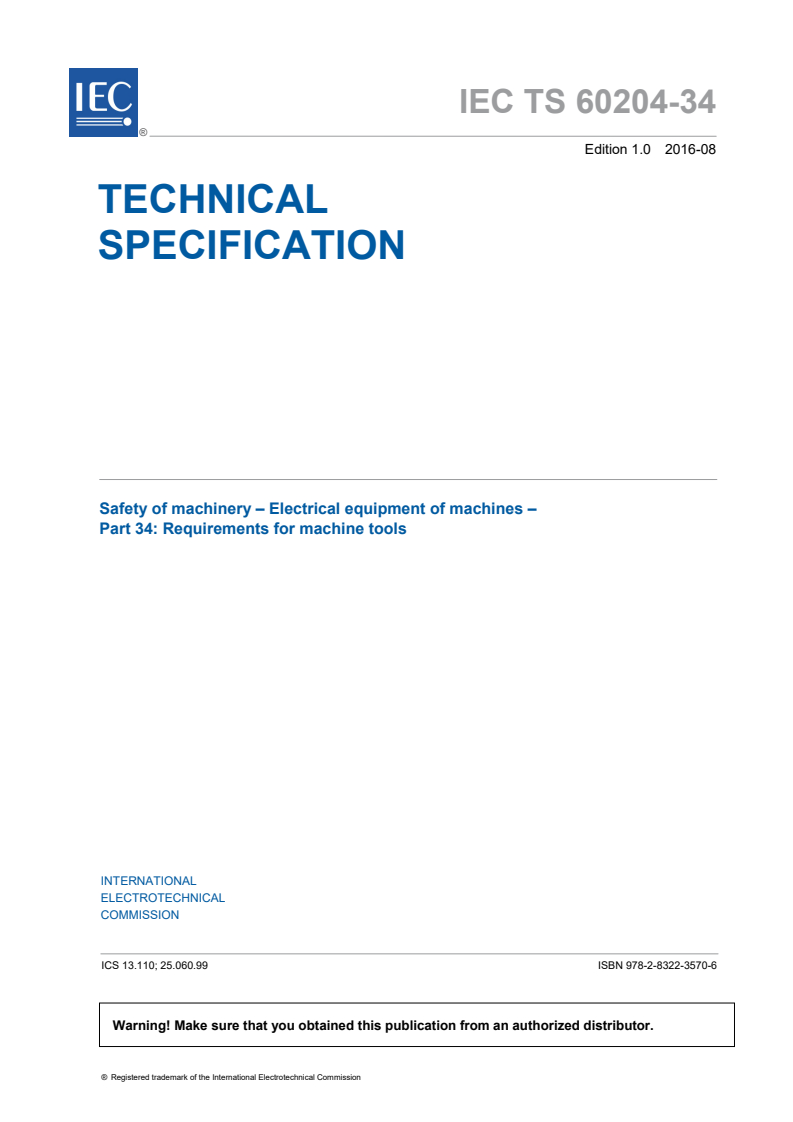 IEC TS 60204-34:2016 IEC TS 60204-34:2016 - Safety of machinery - Electrical equipment of machines - Part 34: Requirements for machine tools
Released:8/9/2016 - Page 3 preview