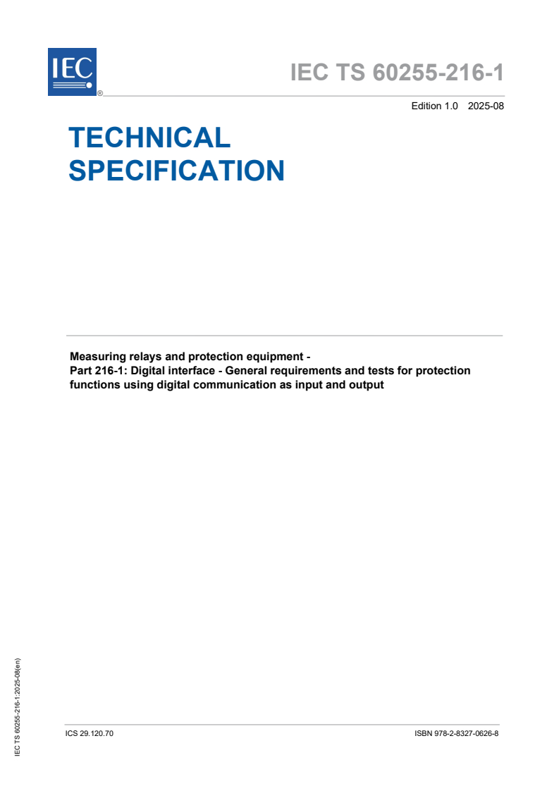 IEC TS 60255-216-1:2025 - Measuring relays and protection equipment - Part 216-1: Digital interface - General requirements and tests for protection functions using digital communication as input and output
Released:11. 08. 2025
Isbn:9782832706268