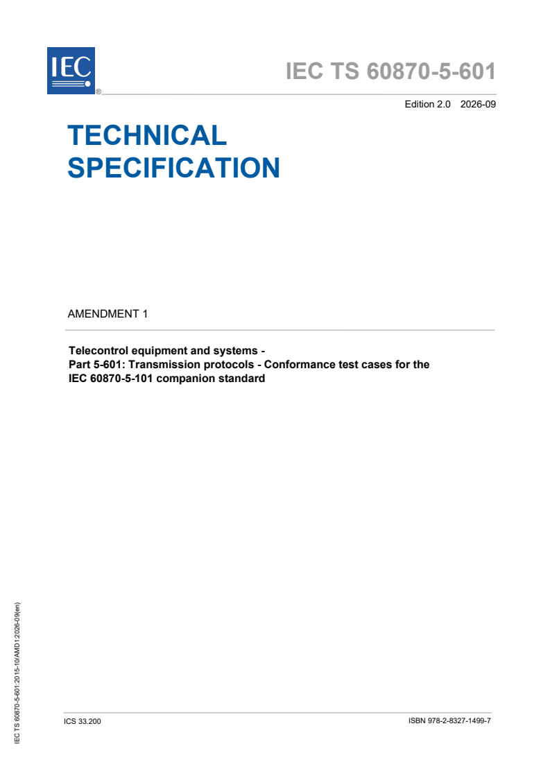 IEC TS 60870-5-601:2015/AMD1:2026 IEC TS 60870-5-601:2015/AMD1:2026 - Amendment 1 - Telecontrol equipment and systems - Part 5-601: Transmission protocols - Conformance test cases for the IEC 60870-5-101 companion standard - Page 1 preview