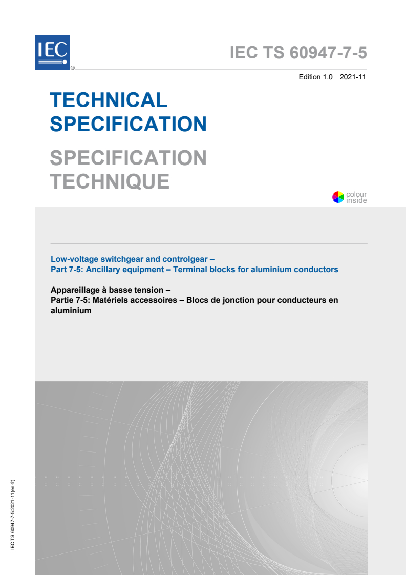 IEC TS 60947-7-5:2021 IEC TS 60947-7-5:2021 - Low-voltage switchgear and controlgear - Part 7-5: Ancillary equipment - Terminal blocks for aluminium conductors
Released:11/22/2021 - Page 1 preview