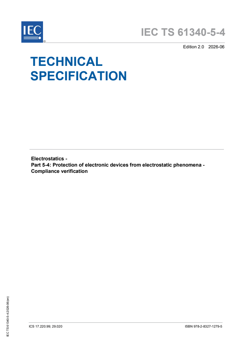 IEC TS 61340-5-4:2026 IEC TS 61340-5-4:2026 - Electrostatics - Part 5-4: Protection of electronic devices from electrostatic phenomena - Compliance verification - Page 1 preview