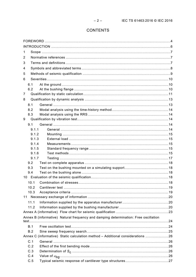 IEC TS 61463:2016 IEC TS 61463:2016 - Bushings - Seismic qualification
Released:7/6/2016 - Page 4 preview