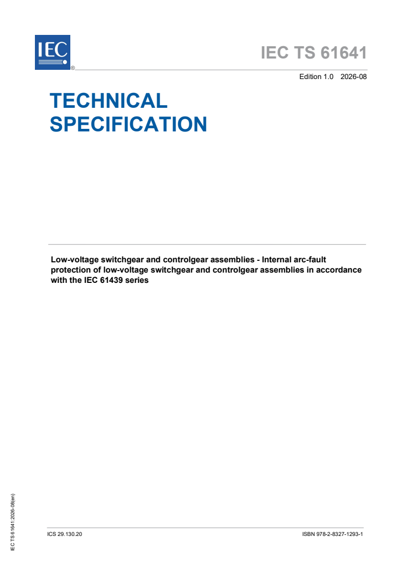 IEC TS 61641:2026 IEC TS 61641:2026 - Low-voltage switchgear and controlgear assemblies - Internal arc-fault protection of low-voltage switchgear and controlgear assemblies in accordance with the IEC 61439 series - Page 1 preview