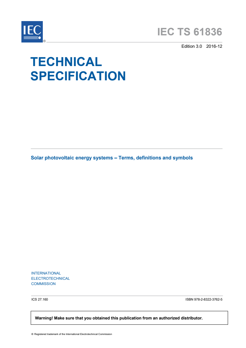 IEC TS 61836:2016 IEC TS 61836:2016 - Solar photovoltaic energy systems - Terms, definitions and symbols
Released:12/13/2016 - Page 3 preview