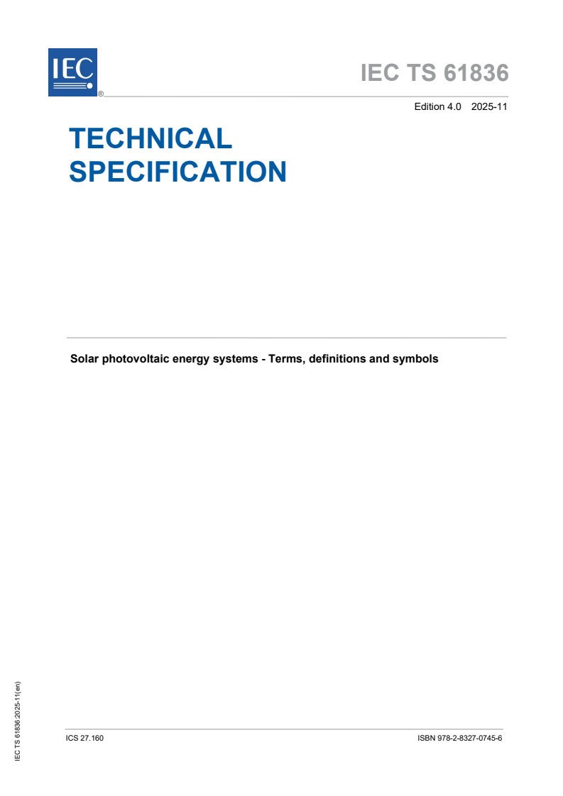 IEC TS 61836:2025 - Solar photovoltaic energy systems - Terms, definitions and symbols
Released:24. 11. 2025
Isbn:9782832707456