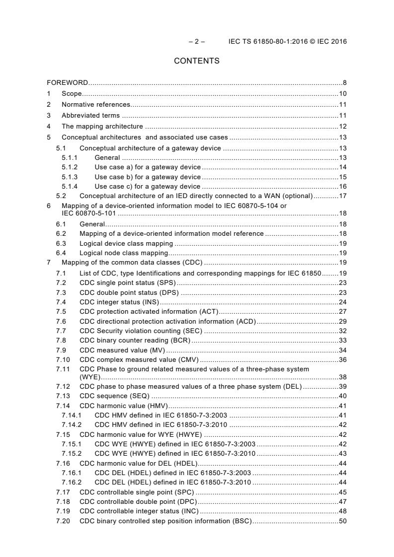 IEC TS 61850-80-1:2016 IEC TS 61850-80-1:2016 - Communication networks and systems for power utility automation - Part 80-1: Guideline to exchanging information from a CDC-based data model using IEC 60870-5-101 or IEC 60870-5-104
Released:7/28/2016 - Page 4 preview