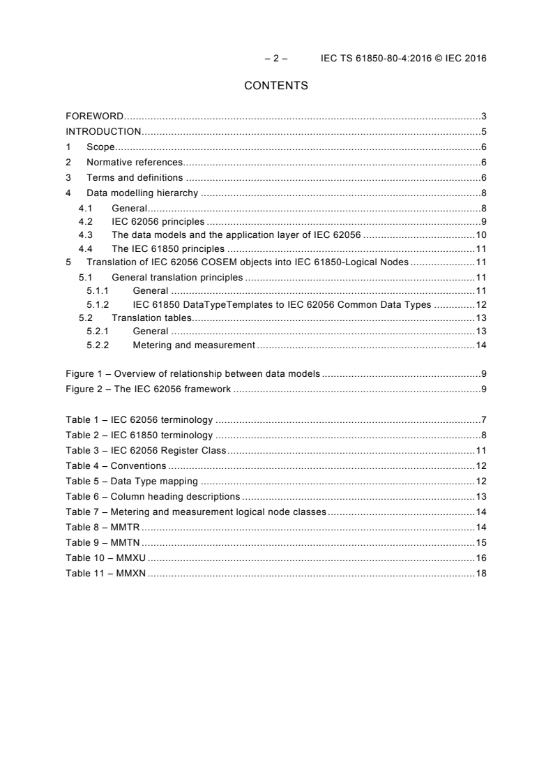 IEC TS 61850-80-4:2016 IEC TS 61850-80-4:2016 - Communication networks and systems for power utility automation - Part 80-4: Translation from the COSEM object model (IEC 62056) to the IEC 61850 data model
Released:3/16/2016 - Page 4 preview
