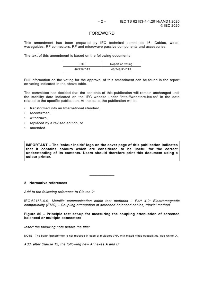 IEC TS 62153-4-1:2014/AMD1:2020 IEC TS 62153-4-1:2014/AMD1:2020 - Amendment 1 - Metallic communication cable test methods - Part 4-1: Electromagnetic compatibility (EMC) - Introduction to electromagnetic (EMC) screening measurements
Released:5/7/2020 - Page 4 preview