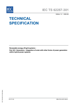 IEC TS 62257-301:2025 IEC TS 62257-301:2025 - Renewable energy off-grid systems - Part 301: Generators - Integration of solar with other forms of power generation within hybrid power systems
Released:26. 08. 2025
Isbn:9782832706220 - Page 1 preview