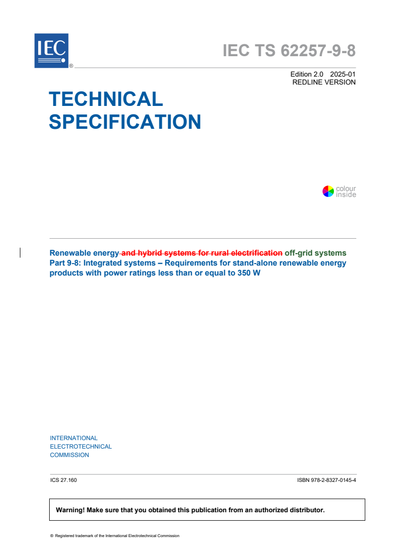 IEC TS 62257-9-8:2025 IEC TS 62257-9-8:2025 RLV - Renewable energy off-grid systems - Part 9-8: Integrated systems - Requirements for stand-alone renewable energy products with power ratings less than or equal to 350 W
Released:1/13/2025 - Page 3 preview