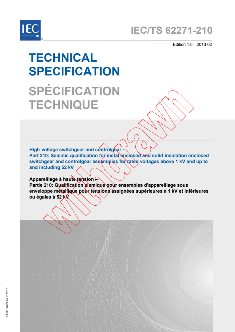 IEC TS 62271-210:2013 IEC TS 62271-210:2013 - High-voltage switchgear and controlgear - Part 210: Seismic qualification for metal enclosed and solid-insulation enclosed switchgear and controlgear assemblies for rated voltages above 1 kV and up to and including 52 kV
Released:2/6/2013 - Page 1 preview