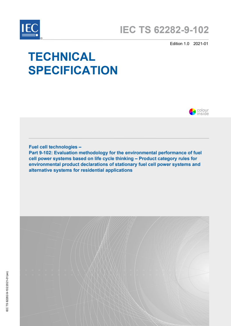 IEC TS 62282-9-102:2021 IEC TS 62282-9-102:2021 - Fuel cell technologies - Part 9-102: Evaluation methodology for the environmental performance of fuel cell power systems based on life cycle thinking - Product category rules for environmental product declarations of stationary fuel cell power systems and alternative systems for residential applications
Released:1/14/2021 - Page 1 preview