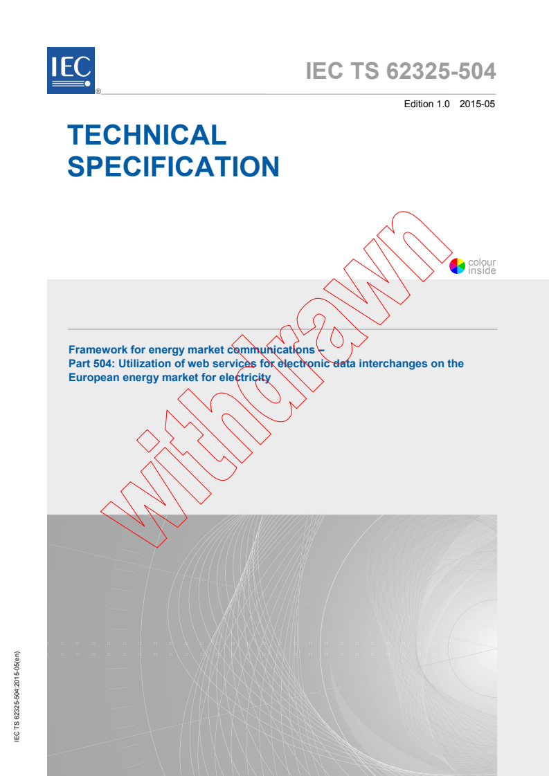 IEC TS 62325-504:2015 IEC TS 62325-504:2015 - Framework for energy market communications - Part 504: Utilization of web services for electronic data interchanges on the European energy market for electricity
Released:5/19/2015 - Page 1 preview