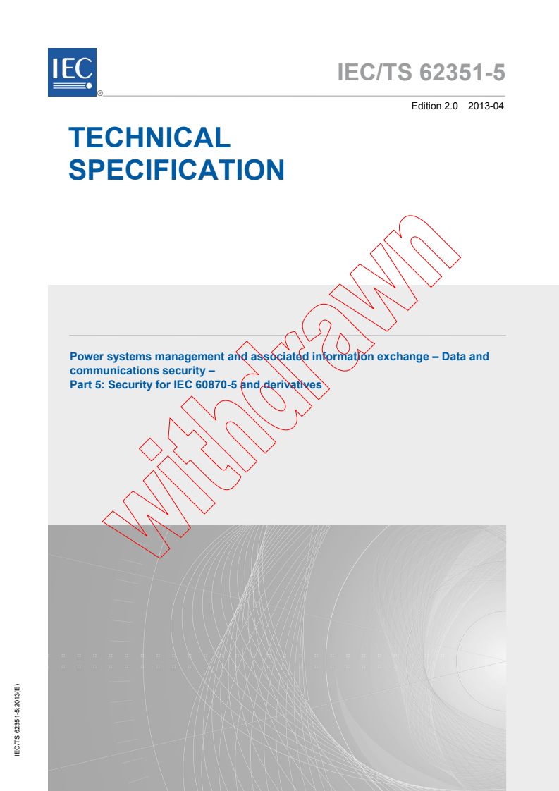 IEC TS 62351-5:2013 IEC TS 62351-5:2013 - Power systems management and associated information exchange - Data and communications security - Part 5: Security for IEC 60870-5 and derivatives
Released:4/29/2013 - Page 1 preview
