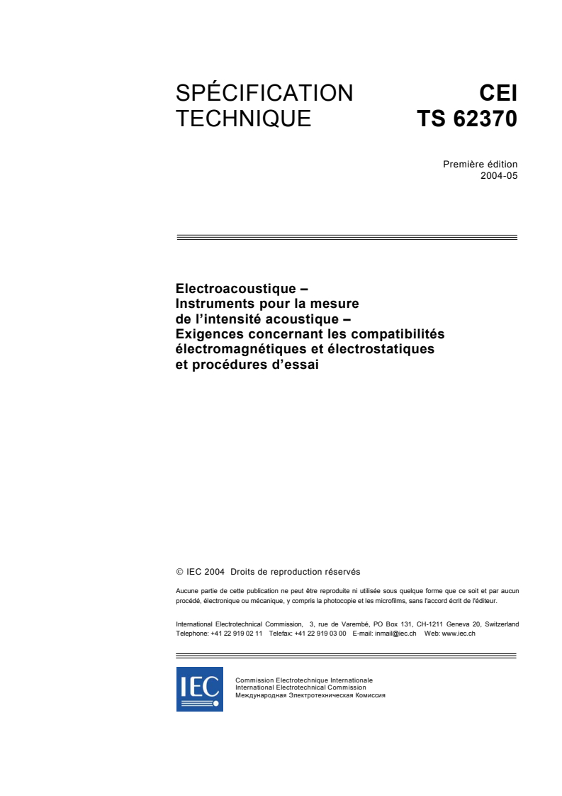 IEC TS 62370:2004 IEC TS 62370:2004 - Electroacoustique - Instruments pour la mesure de l'intensité acoustique - Exigences concernant les compatibilités électromagnétiques et électrostatiques et procédures d'essai/10/2004 - Page 3 preview