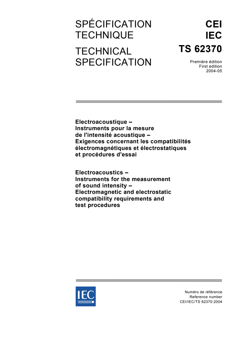 IEC TS 62370:2004 IEC TS 62370:2004 - Electroacoustics - Instruments for the measurement of sound intensity - Electromagnetic and electrostatic compatibility requirements and test procedures
Released:5/10/2004 - Page 1 preview