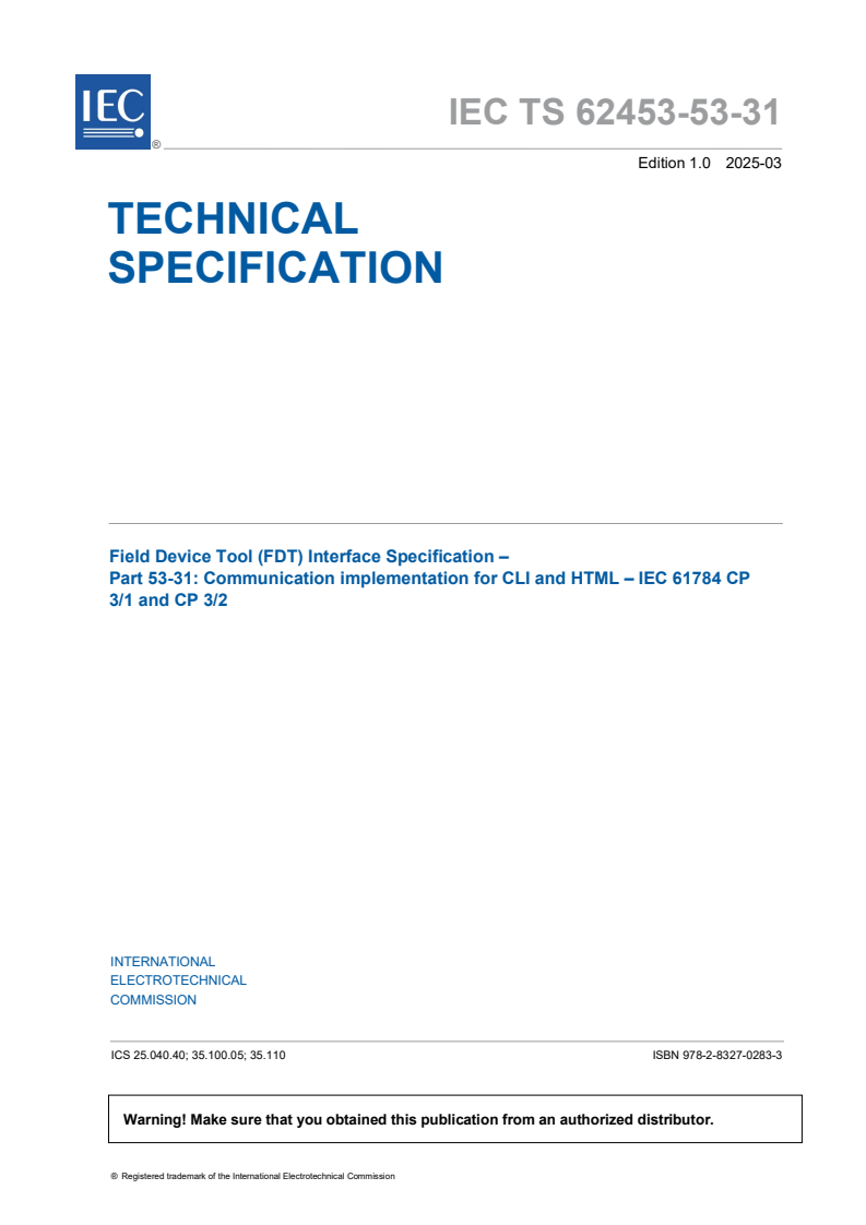 IEC TS 62453-53-31:2025 IEC TS 62453-53-31:2025 - Field Device Tool (FDT) Interface Specification - Part 53-31: Communication implementation for CLI and HTML – IEC 61784 CP 3/1 and CP 3/2
Released:3/6/2025 - Page 3 preview