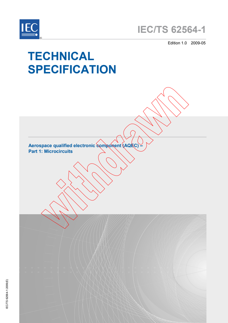 IEC TS 62564-1:2009 IEC TS 62564-1:2009 - Aerospace qualified electronic component (AQEC) - Part 1: Microcircuits - Page 1 preview