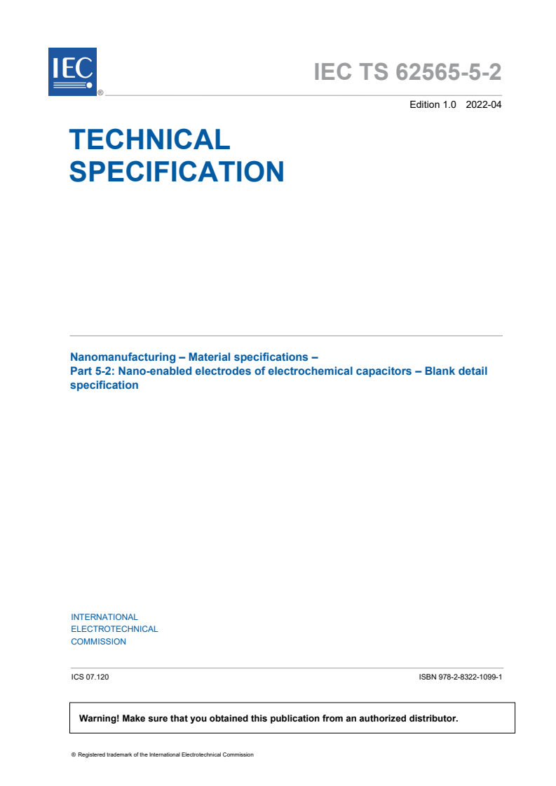 IEC TS 62565-5-2:2022 IEC TS 62565-5-2:2022 - Nanomanufacturing - Material specifications - Part 5-2: Nano-enabled electrodes of electrochemical capacitors - Blank detail specification
Released:4/21/2022 - Page 3 preview