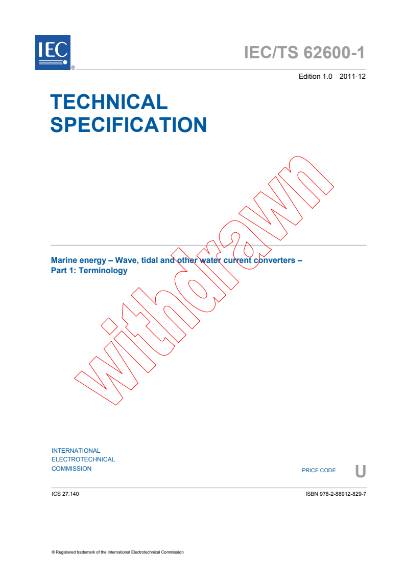IEC TS 62600-1:2011 IEC TS 62600-1:2011 - Marine energy - Wave, tidal and other water current converters - Part 1: Terminology
Released:12/7/2011 - Page 3 preview