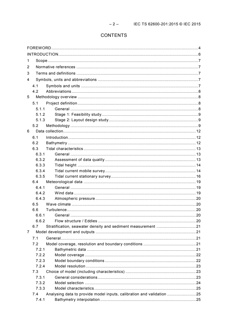 IEC TS 62600-201:2015 IEC TS 62600-201:2015 - Marine energy - Wave, tidal and other water current converters - Part 201: Tidal energy resource assessment and characterization
Released:4/9/2015 - Page 4 preview