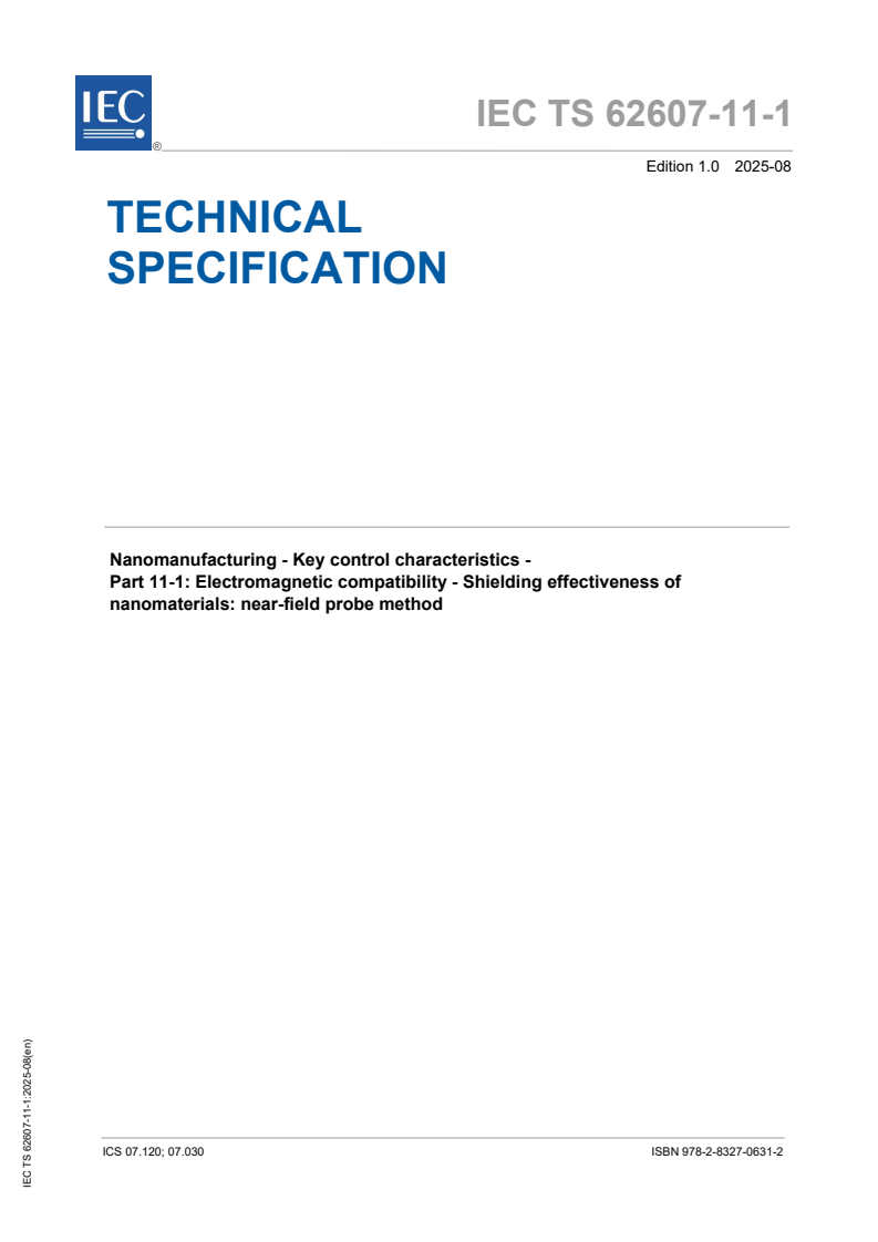 IEC TS 62607-11-1:2025 IEC TS 62607-11-1:2025 - Nanomanufacturing - Key control characteristics - Part 11-1: Electromagnetic compatibility - Shielding effectiveness of nanomaterials: near-field probe method
Released:13. 08. 2025
Isbn:9782832706312