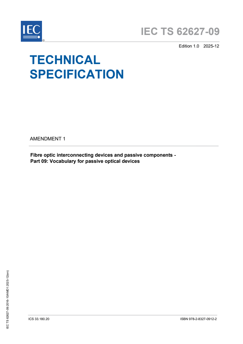 IEC TS 62627-09:2016/AMD1:2025 IEC TS 62627-09:2016/AMD1:2025 - Amendment 1 - Fibre optic interconnecting devices and passive components - Part 09: Vocabulary for passive optical devices
Released:8. 12. 2025
Isbn:9782832709122