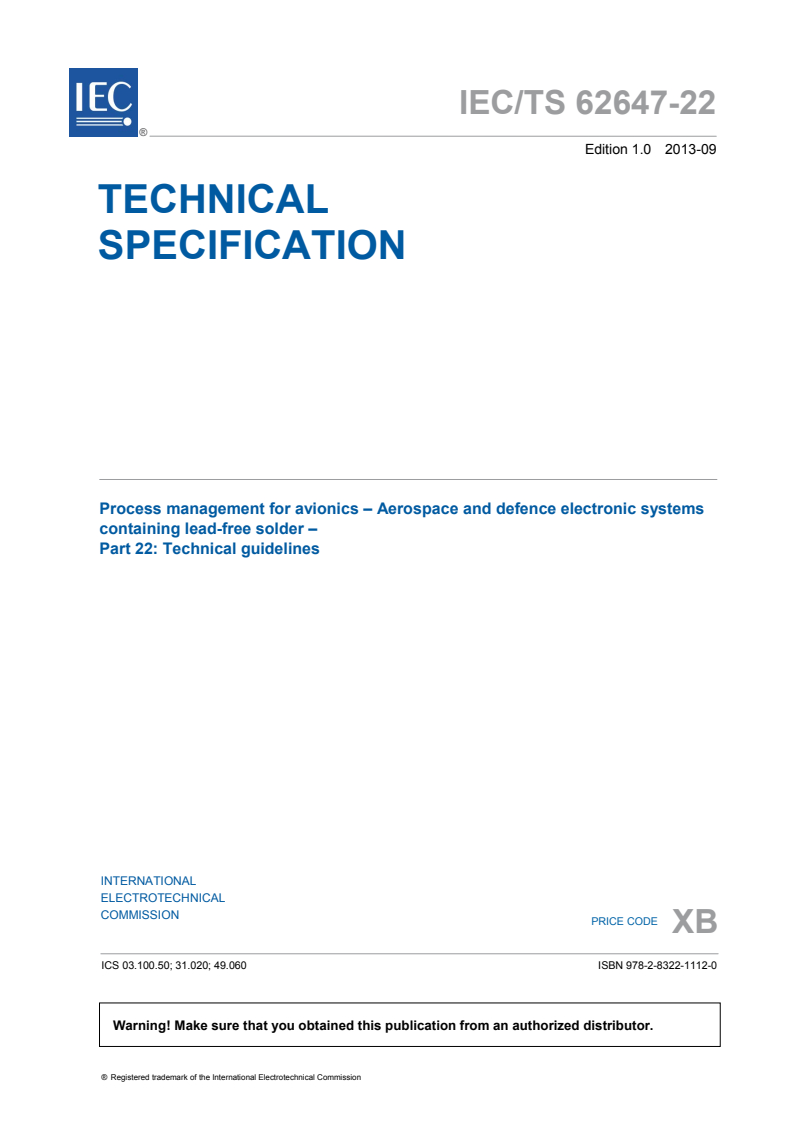 IEC TS 62647-22:2013 IEC TS 62647-22:2013 - Process management for avionics - Aerospace and defence electronic systems containing lead-free solder - Part 22: Technical guidelines
Released:9/25/2013 - Page 3 preview