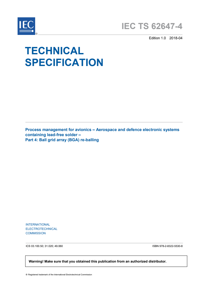 IEC TS 62647-4:2018 IEC TS 62647-4:2018 - Process management for avionics - Aerospace and defence electronic systems containing lead-free solder - Part 4: Ball grid array (BGA) re-balling
Released:4/10/2018 - Page 3 preview