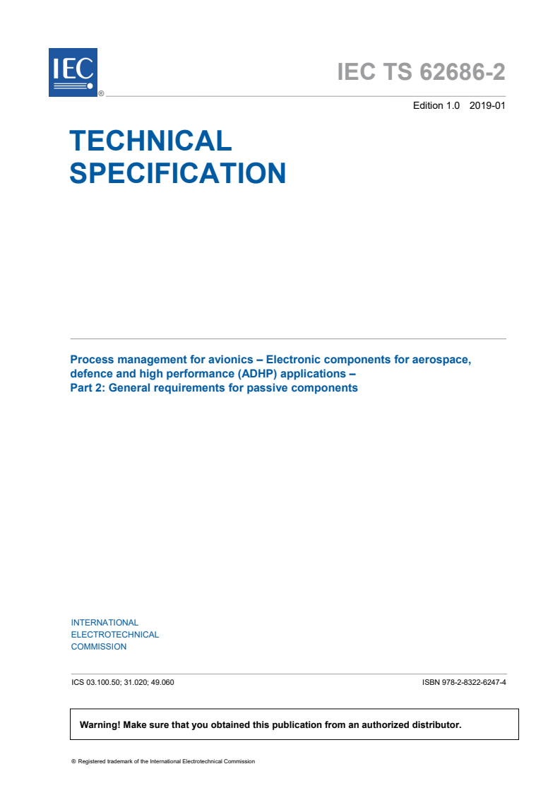 IEC TS 62686-2:2019 IEC TS 62686-2:2019 - Process management for avionics - Electronic components for aerospace, defence and high performance (ADHP) applications - Part 2: General requirements for passive components
Released:1/30/2019 - Page 3 preview