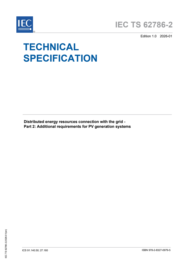 IEC TS 62786-2:2026 IEC TS 62786-2:2026 - Distributed energy resources connection with the grid - Part 2: Additional requirements for PV generation systems
Released:26. 01. 2026
Isbn:9782832709795 - Page 1 preview