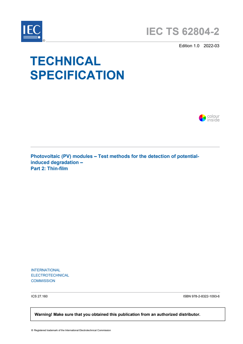 IEC TS 62804-2:2022 IEC TS 62804-2:2022 - Photovoltaic (PV) modules - Test methods for the detection of potential-induced degradation - Part 2: Thin-film
Released:3/29/2022 - Page 3 preview