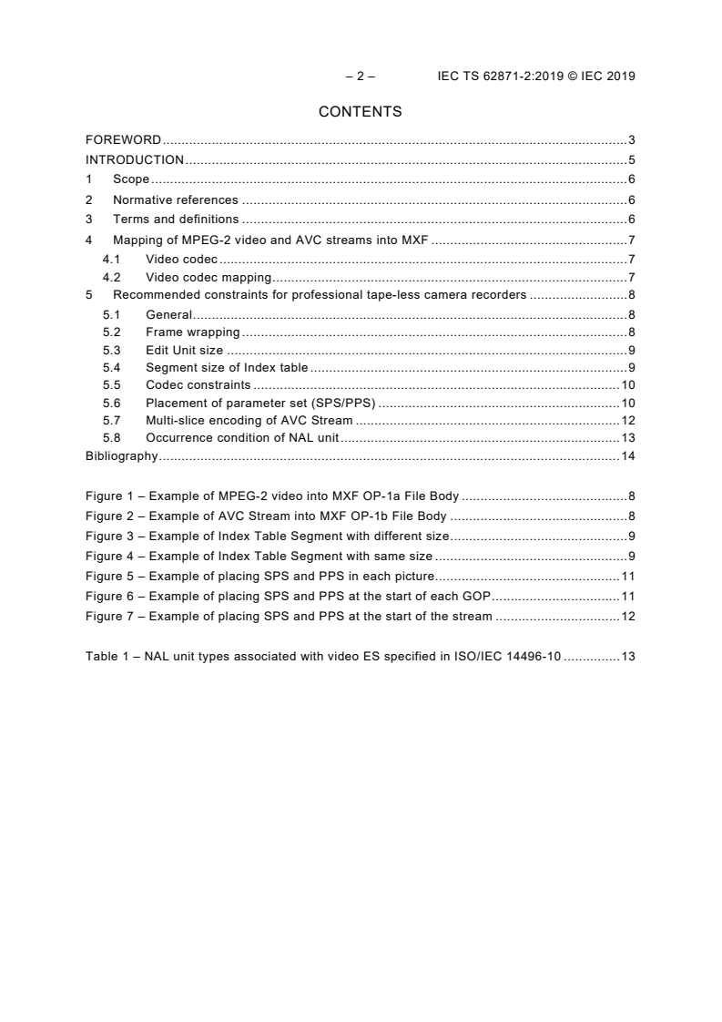 IEC TS 62871-2:2019 IEC TS 62871-2:2019 - Professional video storage products - Tape-less camera recorder using MXF file format - Encoding guidelines - Part 2: Mapping MPEG-2 and AVC Streams into MXF
Released:12/11/2019 - Page 4 preview