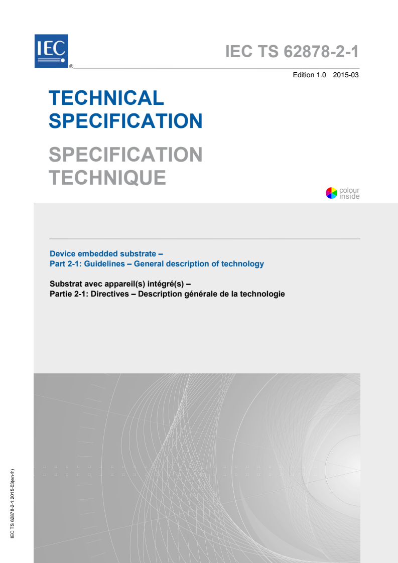 IEC TS 62878-2-1:2015 IEC TS 62878-2-1:2015 - Device embedded substrate - Part 2-1: Guidelines - General description of technology
Released:3/30/2015 - Page 1 preview
