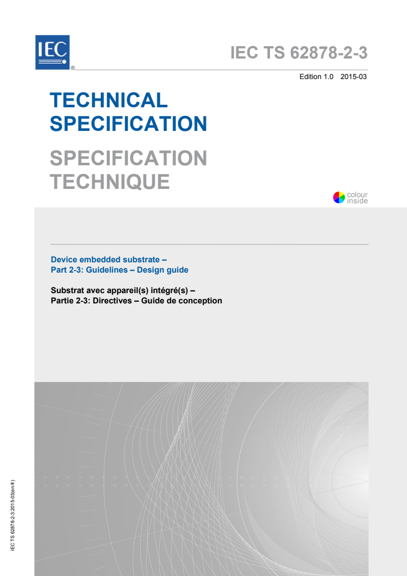 IEC TS 62878-2-3:2015 IEC TS 62878-2-3:2015 - Device embedded substrate - Part 2-3: Guidelines - Design guide
Released:3/27/2015 - Page 1 preview