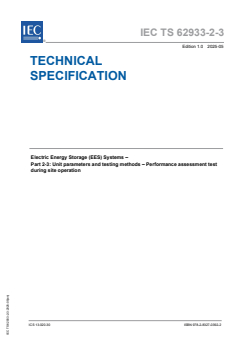 IEC TS 62933-2-3:2025 IEC TS 62933-2-3:2025 - Electric Energy Storage (EES) Systems - Part 2-3: Unit parameters and testing methods - Performance assessment test during site operation
Released:15. 05. 2025
Isbn:9782832703922 - Page 1 preview