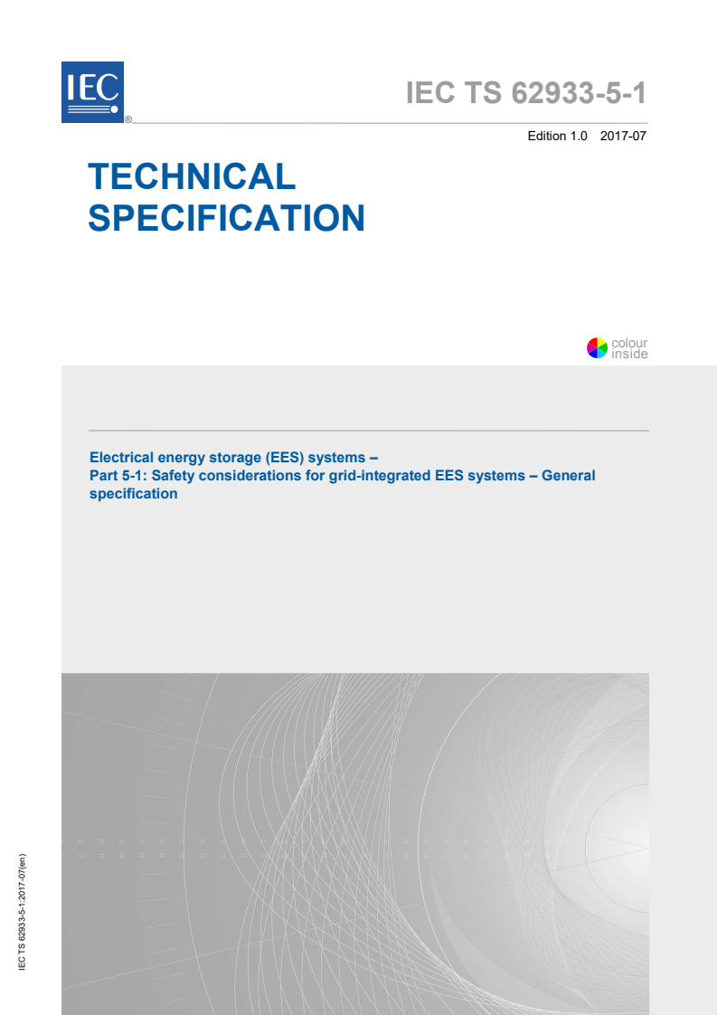 IEC TS 62933-5-1:2017 IEC TS 62933-5-1:2017 - Electrical energy storage (EES) systems - Part 5-1: Safety considerations for grid-integrated EES systems - General specification/12/2017 - Page 1 preview